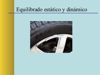 Equilibrado estático y dinámico
 