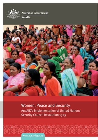 Women, Peace and Security
AusAID’s implementation of United Nations
Security Council Resolution 1325
 