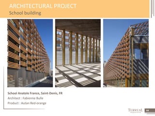 44 
ARCHITECTURAL PROJECT 
School building 
School Anatole France, Saint-Denis, FR 
Architect : Fabienne Bulle 
Product : Autan Red-orange 
 