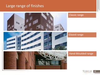 57 
Large range of finishes 
Classic range 
Glazed range 
Hand-Moulded range 
 