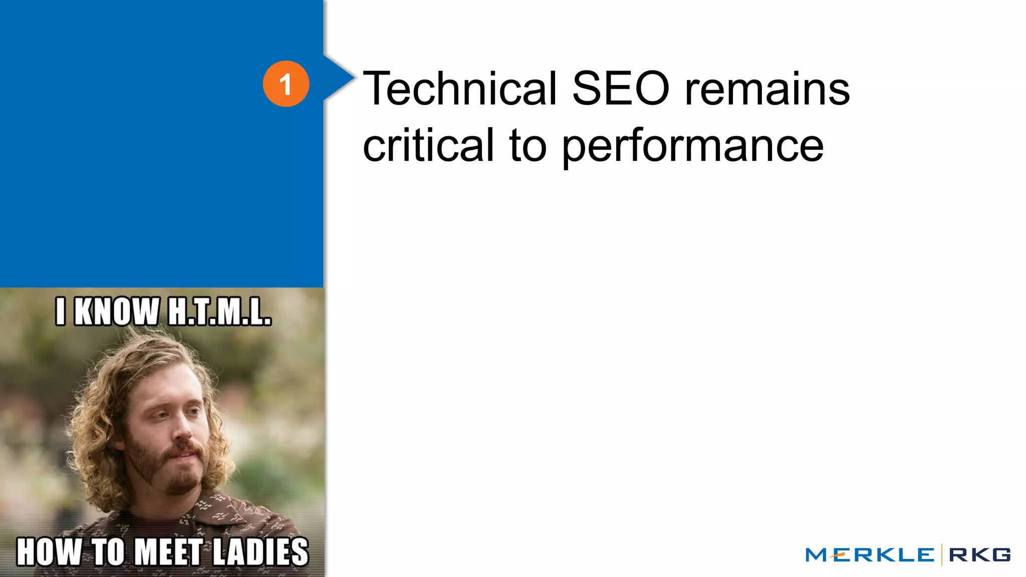 29
Technical SEO remains
critical to performance
1
 