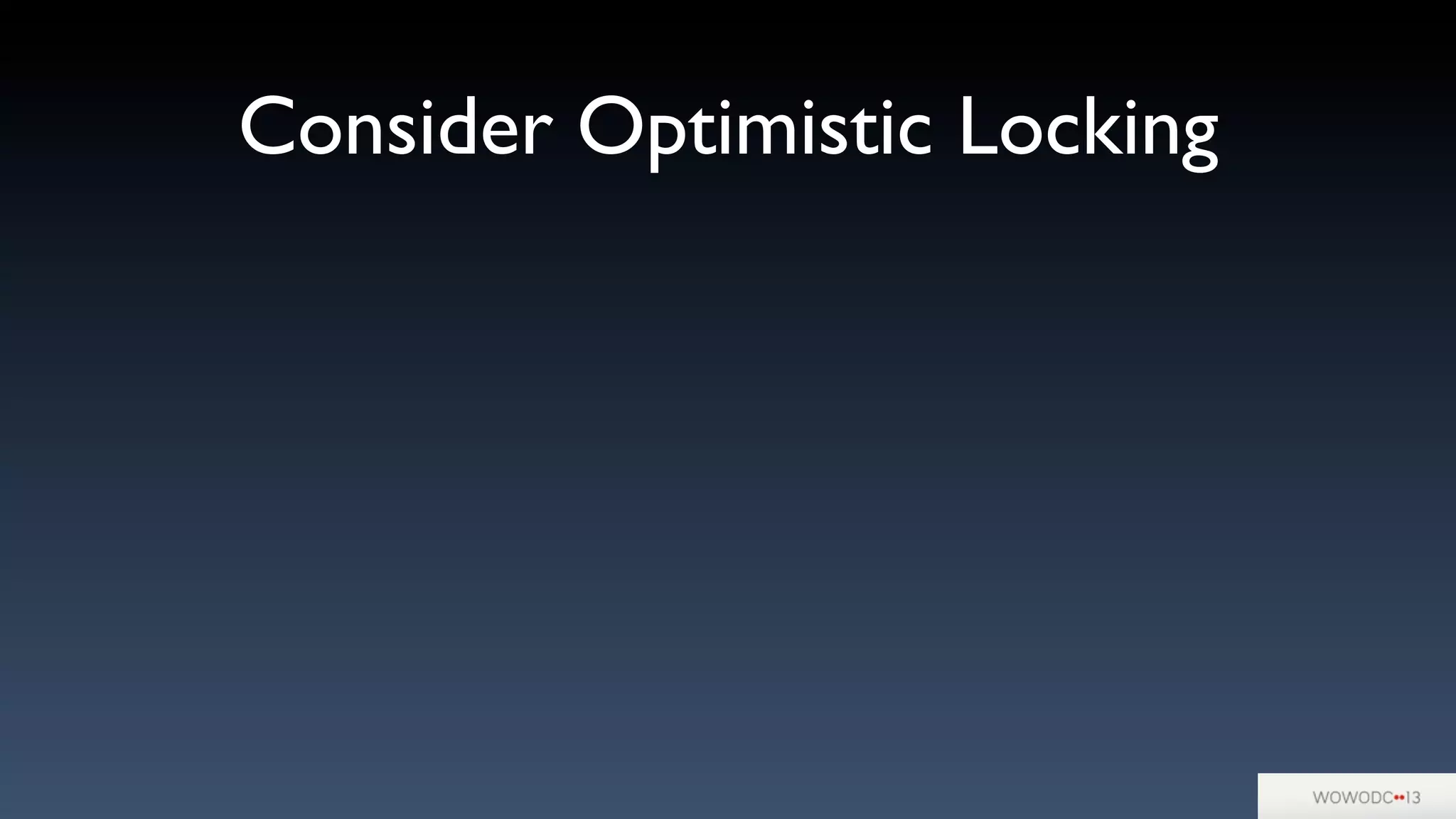 Consider Optimistic Locking
 