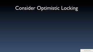 Consider Optimistic Locking
 