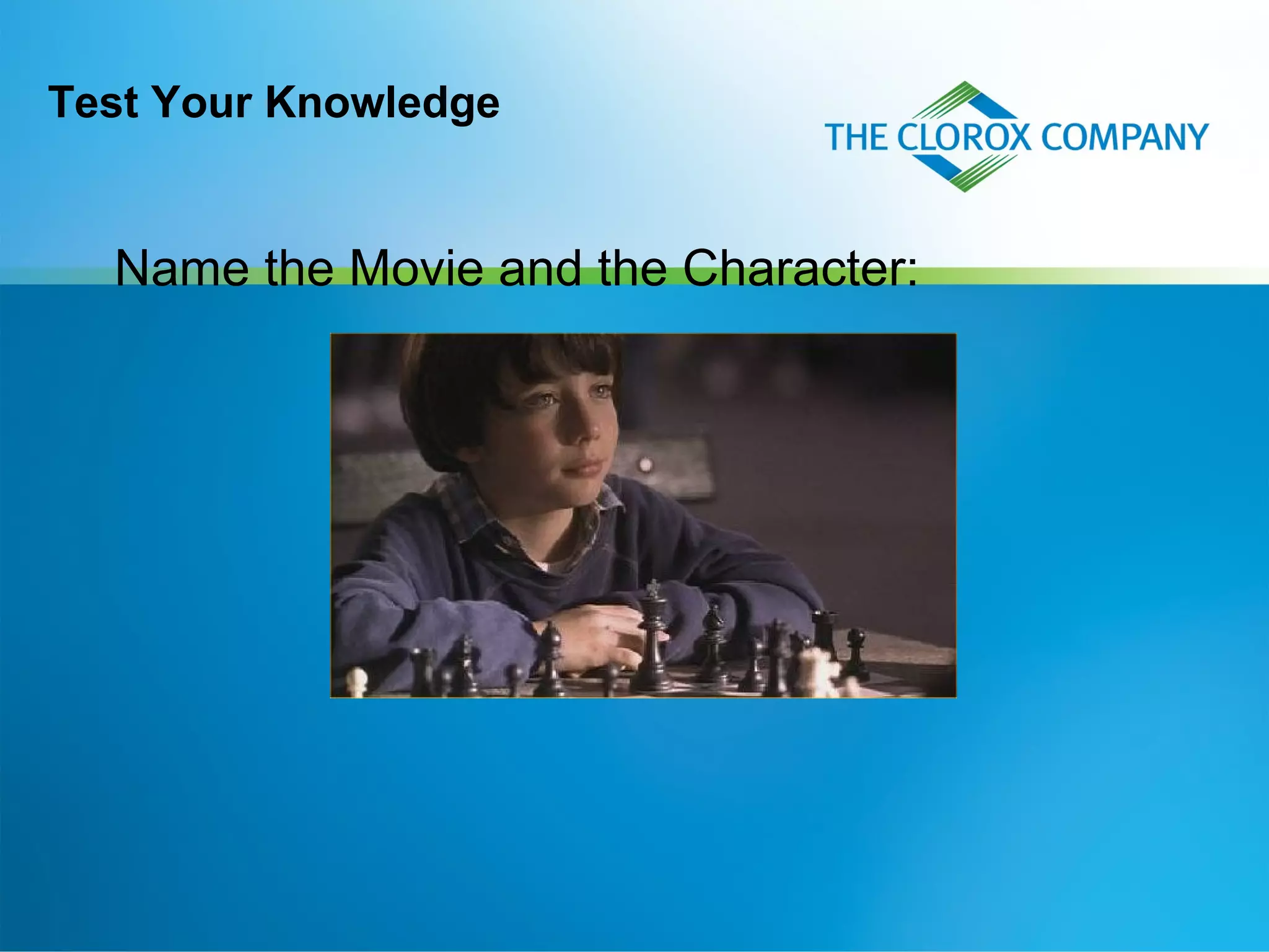 Name the Movie and the Character:
Test Your Knowledge
 