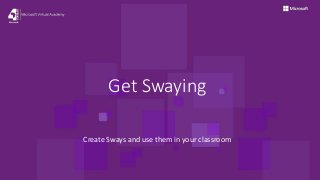 Get Swaying
Create Sways and use them in your classroom
 