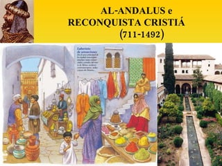 AL-ANDALUS e RECONQUISTA CRISTIÁ  (711-1492) 