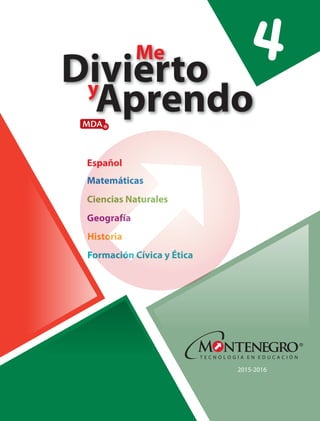 4
2015-2016
Español
Matemáticas
Ciencias Naturales
Geografía
Historia
Formación Cívica y Ética
 
