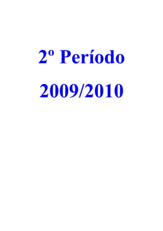 2º Período
2009/2010
 