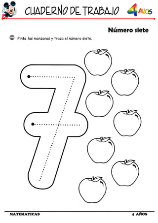 Número siete
 Pinta las manzanas y traza el número siete.
MATEMATICAS 4 AÑOS
 