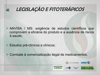 CQ: droga vegetal
 Laudo de identificação botânica;
 Métodos de secagem, estabilização e conservação;
 Pureza e integridade;
 Referências Farmacopeica: Brasileira ou RDC 79/03 + RDC
169/06;
Centella asiatica
 