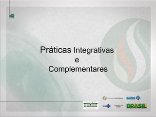 Visam estimular os mecanismos naturais de prevenção de agravos e
recuperação da saúde por meio de tecnologias efetivas e seguras, com ênfase
na escuta acolhedora, no desenvolvimento do vínculo terapêutico e na
INTEGRAÇÃO do ser humano com o meio ambiente e a sociedade. Outros
pontos compartilhados pelas diversas abordagens abrangidas nesse campo são
a visão ampliada do processo saúde-doença e a promoção global do
CUIDADO HUMANO, especialmente do AUTOCUIDADO.
 