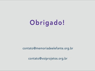 Apresentação Institucional projeto Memória de Elefante
