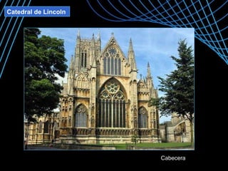 Catedral de Lincoln Cabecera