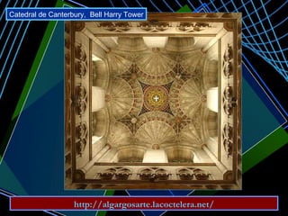 Catedral de Canterbury, Bell Harry Tower http :// algargosarte.lacoctelera.net /