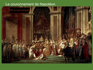 Le couronnement de Napoléon.
 