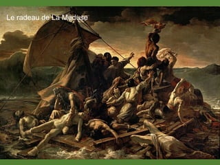 Le radeau de La Méduse
 