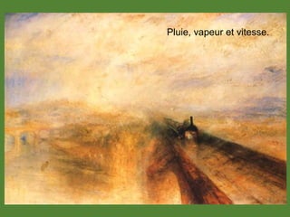 Pluie, vapeur et vitesse.
 
