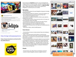 https://instagr.in/t/espaijoveparlemne
https://www.facebook.com/events/61
9614048148237/
Des de l’Espai Jove impulsem el primer concurs de fotografia per
Instagram durant els mesos d’octubre, novembre i desembre. Aquest
no és només un concurs de fotografia també és un espai de diàleg,
debat i reflexió sobre diferents temes juvenils a partir de les
fotografies i la visió dels joves vers la realitat.
Normativa
- els concursants penjaran les seves fotografies mitjançant el hashtag
#espaijoveparlemne
- els concursants accepten les condicions i termes de Instagram, així
com la utilització de les seves fotos per part de l’Espai Jove.
- No hi ha límits de fotografia per usuari
- No es tindran en compte les valoracions d’altres usuaris sobre les
fotografies que participin
- Per poder optar als premis s’hauran de tenir entre 14 i 25 anys, tot i
que pot participar tothom que vulgui
- Les inscripcions al concurs i els concursants que optin al premi
s’hauran d’inscriure prèviament a l’Espai Jove, via mail
albert.fort@calonge.cat o per el Facebook de l’Espai Jove
- El jurat estarà format per tècnics de l’Espai Jove i professionals de la
fotografia.
- Aclariments i dubtes a albert.fort@calonge.cat
Fases Concurs
- Hi ha tres fases el concurs, les dues primeres fases són temàtiques i
la tercera lliure.
- Fase 1 i 2, els concursants inscrits tindran un termini de tres
setmanes per fer les seves fotos sobre uns temes que decidirà l’Espai
Jove, la Fase 1 i 2 conclouran en una jornada de debat i visualització
de les fotos concursants.
- Fase 3, en aquesta fase els concursants viatjaran un cap de setmana
a una població per determinar, i tindran tot el cap de setmana per
poder realitzar les seves fotos de manera lliure sobre l’entorn de la
població, natura, paisatges, etc.... Per poder assistir a la Fase 3, els
concursants hauran d’haver penjat fotos de les dues primeres fases i
haver assistit a les jornades de debat. Les despeses d’allotjament
aniran a càrrec de l’Espai Jove.
Premis
- Hi haurà premis a les millors fotos tan temàtiques com lliures.
- Càmeres, material fotogràfic, accessoris, targetes memòria ..
« LES AMISTATS I LES RELACIONS »
230 fotografies
« LES AMISTATS I LES RELACIONS »
230 fotografies
 