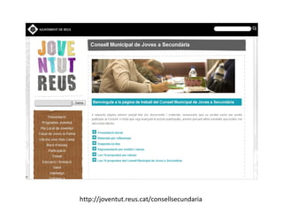 http://joventut.reus.cat/consellsecundaria
 