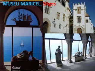 MUSEU MARICEL, Sitges
 