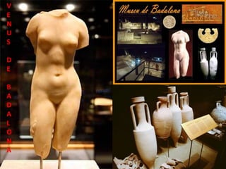 V
E
N
U
S
D
E
B
A
D
A
L
O
N
A
 