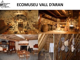ECOMUSEU VALL D’ARAN
 