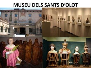MUSEU DELS SANTS D’OLOT
 