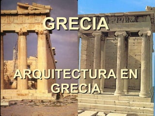GRECIA ARQUITECTURA EN GRECIA 