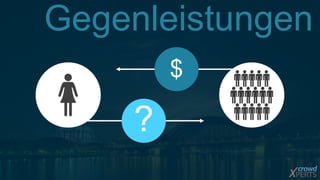 Gegenleistungen 
? 
$ 
 