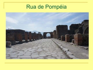 Rua de Pompéia
 