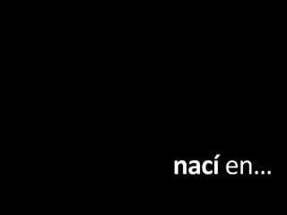 nacíen… 