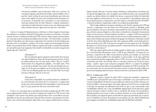 72 73
Marcelo Baumann Burgos, Luiz Fernando Almeida Pereira,
Mariana Cavalcanti, Mario Brum e Mauro Amoroso
O Efeito UPP na Percepção dos Moradores das Favelas
você precisa trabalhar e precisa descansar. Tudo tem a sua hora. Se
você quiser bagunça todo dia até de manhã, e quem trabalha, como é
que fica? Antes era feito de uma forma desordenada, não tinha mais
como conter aquilo. Pra mim, estava havendo muito desrespeito en-
tre as pessoas. A rapaziada com os moradores, os caras estavam sen-
tindo que podiam fazer de tudo, faltavam o respeito mandando ir
tomar não sei aonde, botavam as armas na sua cara, diziam que quem
sabia e decidia eram eles. Agora não tem mais isso… Entendeu?
Como se vê, apesar da disposição para se relativizar os efeitos negativos da presença
dos traficantes no cotidiano da favela de Copacabana, há entre seus moradores o reconhe-
cimento de que as mudanças trazidas pela UPP são bem-vindas, porque colocam limites
aos “caras que estavam sentindo que podiam fazer de tudo...”. De todo modo, o estudo da
favela de Copacabana nos adverte para a importância do sentimento de desconfiança que
prevalece entre os moradores e a polícia. Os trechos a seguir, do mesmo grupo focal rea-
lizado com moradores dessa favela, indicam o quanto eles ainda se sentem discriminados
por uma polícia que “quer equiparar todo mundo”, confundindo o morador em geral com
aqueles que têm “vida torta”:
[Participante 7]
Eles [os policiais] querem equiparar todo mundo. Eles não que-
rem saber de diferença. Outro dia me pararam para revistar e, descul-
pa minhas palavras, mas ele virou assim e falou: “Para aí, ô viado!”
Assim mesmo. E eu chegando do trabalho… Aí eu falei assim, “Vem
cá, eu sou da tua família, meu irmão?” Pra ele estar falando assim co-
migo, né. Aí ele queria me algemar, me levar preso por desacato. Isso
é certo? Eu sou daquele grupo que mexe com eles? Não sou. Então,
por isso eu falo que cada caso é um caso.
[Participante 8]
Somos uma comunidade. Se os policiais fizerem o trabalho de-
les como deveriam, eles teriam de ter a consciência e a compreensão
de que nem todo mundo dentro da comunidade é o que eles pensam
que é, ou seja, pessoas de vida torta, vamos dizer assim.
Como se vê, a percepção que os moradores das favelas ocupadas têm da UPP é tudo
menos ingenuamente otimista. Com base no balanço do impacto da UPP nos três casos
estudados, o mais correto seria afirmar que ainda prevalece entre os moradores certa per-
plexidade em face de uma polícia que ocupa de forma ostensiva e permanente seus terri-
tórios, e que em forma de panóptico vigia todos os seus espaços, submetendo sua rotina a
amplo controle. Mas que, ao mesmo tempo, substituiu as velhas práticas truculentas por
um tipo de abordagem que, salvo em alguns casos isolados de abuso, tem se pautado pelo
respeito aos direitos básicos do cidadão. Em síntese, a opressão do tráfico foi substituída
por uma vigilância estatal ostensiva. Se a isso acrescentamos a desconfiança mútua que
marca, historicamente, a relação entre esses dois sujeitos, o morador da favela (“favelado”)
e o policial, podemos compreender melhor sua condição de perplexidade.
Mas há algo implícito na pesquisa realizada nas três favelas ocupadas pela UPP que
somente a comparação com uma favela sem UPP permite perceber: a liberdade, ainda
que não absoluta, com que os moradores entrevistados dos três casos falaram da UPP, seja
para criticá-la seja para elogiá-la; a crítica aberta revelando um sentimento de autonomia
relativa em face de uma eventual retaliação da polícia; e o elogio à UPP, um sentimento
ainda mais notável de autonomia relativa em face de uma eventual retaliação do tráfico – e
aqui convém lembrar que muitos membros das gangues de traficantes continuam vivendo
na favela. Essa relativa liberdade para falar sobre segurança pública encontrada pela pes-
quisa nas favelas com UPP revela que ela conseguiu criar um espaço novo de circulação
da opinião na vida da favela, que poderá permitir o desenvolvimento de esferas públicas
mais livres e democráticas.21
Mas isso somente ganha toda sua nitidez quando se observa que, na favela do subúr-
bio, é mais fácil falar abertamente contra a UPP do que defendê-la. A sensação de oni-
presença e onipotência do tráfico são perceptíveis quando, por exemplo, em entrevistas
ocorridas em espaços públicos da comunidade, os entrevistados, via de regra, preferiam
não se pronunciar quando perguntados sobre as UPPs. Ao ouvir a menção às UPPs, uma
comerciante que havia nos relatado sobre os constantes tiroteios em seu bar há pouco
tempo – suspira: “agora é que começam as perguntas difíceis”, e se esquiva de qualquer
tentativa de se posicionar diante da possibilidade da instalação da UPP na sua favela. Ou-
tra comerciante, que em sua entrevista fazia duras críticas à atuação do poder público no
processo de desapropriação de imóveis, silencia na hora de se pronunciar sobre a UPP.
III.2.2 - A rotina com a UPP
Quando se pensa a respeito do efeito UPP na rotina dos moradores é importante
considerar que o principal bem que está em jogo é a liberdade, e esta, para existir em um
contexto de igualdade e de democracia, pressupõe que o direito seja o único referente acei-
tável para definir o sistema de regras e de sanções vigentes no local. Por isso, considerando
o alto grau de exposição das populações das favelas ao que se tem caracterizado como
“sociabilidade violenta”, isto é, uma sociabilidade regulada pela “lei do mais forte”, ganha
especial relevância conhecer melhor como os moradores das favelas vêm percebendo a
atuação da polícia, seja no que se refere aos limites inerentes ao uso do monopólio da vio-
lência legítima, seja enquanto agente sancionador de regras que permitam que as expecta-
tivas se estabilizem em torno de parâmetros universalistas, que são, afinal, fundamentais
para assegurar um padrão de sociabilidade propiciador da liberdade individual.
 