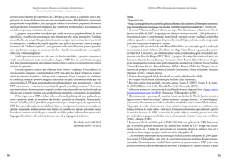 92 93
Marcelo Baumann Burgos, Luiz Fernando Almeida Pereira,
Mariana Cavalcanti, Mario Brum e Mauro Amoroso
O Efeito UPP na Percepção dos Moradores das Favelas
decisivo para o destino da experiência da UPP que, a essa altura, se confunde com a pró-
pria sorte do futuro da democracia em uma metrópole como o Rio de Janeiro, atravessada
por profunda desigualdade e pela segregação urbana de territórios populares. Momento
esse marcado por sentimentos ambíguos, que combinam perplexidade e desconfiança de
um lado, e esperança e otimismo de outro.
A pesquisa surpreendeu moradores que ainda se sentem perplexos diante da nova
experiência: reconhecem seus avanços, mas temem que eles sejam passageiros. Confiam
desconfiando, em uma polícia que, historicamente, sempre representou a face mais brutal
do desrespeito à cidadania do mundo popular; uma polícia que sempre atuou à margem
dos marcos da “violência legítima”, e que, por outro lado, retroalimentou grupos paramili-
tares que fizeram com que, ao menos nas favelas, o Estado nunca tenha tido o monopólio
sobre essa “violência legítima”.
Ainda que com nuances em cada uma das favelas estudadas, a pesquisa constatou o
amplo reconhecimento entre os moradores de que a UPP abre um outro horizonte para
eles. Mas o pesado legado de desconfiança mútua entre a polícia e os moradores das favelas
ainda se faz presente.
Por isso, a palavra central que sobressai desse estudo é confiança. Para estabelecê-la
será necessário assegurar a continuidade da UPP para além dos Jogos Olímpicos, transpa-
rência no processo decisório, e diálogo com a população. Caso se assegure esse ambiente
de confiança passa a ser possível imaginar um cenário no qual a alta ostensividade que tem
caracterizado a UPP possa ser gradualmente substituída por uma generalização – não da
UPP em si mesma –, mas das novas práticas de que ela tem sido portadora.25
Neste caso,
estaríamos diante de uma situação na qual o modelo experimentado nas favelas, forjado na
relação com o mundo popular, seria gradualmente estendido a outras áreas da metrópole.
O fato é que com a UPP, o debate sobre a reforma da polícia pode estar ganhando um
novo e poderoso aliado, os moradores das favelas e periferias da metrópole. Vítimas prefe-
renciais da “velha polícia”, percebem a oportunidade que o tempo-espaço da experiência da
UPP abre para a afirmação da sua cidadania. Caso se consiga transformar essa percepção em
opinião organizada, poderá ocorrer uma fratura no modelo ora vigente, que ainda parece
baseado no consenso tácito de que o controle social dos pobres urbanos deve operar sob a
linguagem do arbítrio e da violência aberta, e não sob a linguagem dos direitos.
Recebido em 18/09/2012
Aprovado em 09/10/2012
Notas
.Disponível em:
<http://extra.globo.com/casos-de-policia/alemao-vila-cruzeiro-200-ataques-em-nove-
dias-desencadearam-ocupacao-das-favelas-3289045.html#ixzz1epbi9Lhy>. Acesso em
2
. O nome “Chacina do Pan” é alusivo aos Jogos Pan-Americanos, realizados no Rio de
Janeiro em julho de 2007. A operação no Alemão envolveu cerca de 1.200 policiais, e o
descompasso entre o custo humano desse tipo de operação e o seu resultado prático fica
evidente quando se considera que, do ponto de vista da lógica policial, o saldo da operação
teria sido a apreensão de apenas 14 armas.
3
. A pesquisa foi encomendada pelo Banco Mundial, e sua concepção geral e realização
deveu muito a Janice Perlman (Presidente do Mega-Cities Project e pesquisadora senior
da New York University), que também atuou como coordenadora geral do trabalho jun-
tamente com Marcelo Burgos (PUC-Rio). A pesquisa de campo foi coordenada por Luiz
Fernando Almeida Pereira, Mariana Cavalcanti, Mario Brum e Mauro Amoroso. A equi-
pe de pesquisadores contou com a participação das estudantes de Ciências Sociais Camila
Tinoco, Kristina Rosales, Marcele Sótenos, Mila Lo Bianco e Talita São Thiago, e das as-
sistentes de pesquisa Cláudia Sabino, Consuelo Nascimento, Gleide Guimarães Alentejo,
Monique Rocha e Tâmara Silveira.
4
. Trata-se de uma grande favela, localizada na região suburbana da cidade.
5
. Os Grupos Focais foram realizados por Mellissa Abla Steinbruck.
6
. Para uma análise desse período, ver, entre outros, Soares, F. (2002);  Soares, L. & Sento-
Sé (2000); Ribeiro et al. (s/d); Misse & Paes (s/d); Zaverucha (2001).
7
. Sobre esse ponto, ver entrevista de Luiz Eduardo Soares, disponível em <http://www.
luizeduardosoares.com/?p=854>. Acesso em 25 de outubro de 2011.
8
. Historicamente, a presença de mandões locais nas favelas do Rio de Janeiro remete a
figuras como o “dono do relógio” (alusão ao acesso à energia elétrica), e o “dono da água”,
e não estava diretamente associada a indivíduos envolvidos com a criminalidade violenta.
Tal posição de poder sobre o acesso a bens coletivos frequentemente se combinava com
formas políticas de poder sobre a vida local. Só mais recentemente, especialmente a partir
de meados dos anos de 1970, o exercício do poder sobre o território passou a ser feito
por indivíduos e grupos envolvidos com a criminalidade violenta. Sobre isso, ver Diniz
(1982) e Burgos (1989).
9
. Pesquisa realizada em 2010 pelo CESEC/UCAM com policiais da UPP, demonstra
que os próprios policiais entendem que a mídia fala melhor da UPP do que eles acredi-
tavam que ela era. O dado foi apresentado em seminário aberto ao público, mas até a
conclusão deste artigo a pesquisa ainda não tinha sido publicada.
10
. Um momento importante dessa construção midiática ocorre em agosto de 2009, quan-
do o jornal O Globo publica uma série de reportagens especiais, ao longo de uma semana,
intitulada “Democracia nas Favelas”. Essas matérias já apresentavam a UPP como uma
política vitoriosa, e davam destaque às previsões e projeções de quanto custaria e quais
 