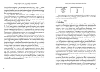 52 53
Marcelo Baumann Burgos, Luiz Fernando Almeida Pereira,
Mariana Cavalcanti, Mario Brum e Mauro Amoroso
O Efeito UPP na Percepção dos Moradores das Favelas
teros. Desta vez, a ocupação se deu sem maiores incidentes. Com a Penha e o Alemão,
considerava-se superado o desafio de ocupação de um grande conglomerado de favelas. A
escala dessa ocupação militar, sua ampla midiatização, bem como a forma relativamente
pacífica com que ocorreu, serviram de estímulo à ampliação, agora com mais intensidade,
para a política de implantação de UPPs.
Assim, ao longo de 2011 o “cinturão” de favelas com UPPs no entorno das Zonas
Norte e Sul se completou, com a ocupação da Mangueira e de favelas no bairro do En-
genho Novo, como o Morro de São João, e pela mais recente ocupação da Rocinha e do
Vidigal – essas duas situadas na Zona Sul, inicialmente por recrutas recém-formados de
outros batalhões da polícia militar e mais tarde por UPPs.
Com o êxito inicial das UPPs, e em resposta a crescentes demandas pela “entrada”
do Estado nas favelas para além da presença da polícia, é lançado, em agosto de 2010, o
programa UPP Social, com a missão de produzir informações detalhadas sobre cada área
de UPP, de modo a subsidiar a implantação de ações sociais e fortalecer canais de diálogo
entre moradores, lideranças e gestores públicos. Com a criação de um braço social sob a
égide do programa policial, confirmava-se a contradição que vem permeando o próprio
processo de consolidação das favelas cariocas, articulando-se a ampliação do acesso a di-
reitos não tanto à cidadania de seus moradores, mas a necessidade de conter a ameaça que
esses territórios representariam para a cidade (ver Cavalcanti, 2007).
A premissa deste artigo é a de que a UPP efetivamente demarca uma inflexão na po-
lítica de segurança pública do governo do Estado que, até então, havia sido marcada por
operações policiais violentas e letais, que tiveram seu momento mais dramático na (pri-
meira) ocupação do Complexo do Alemão em Junho de 2007, episódio também conheci-
do como Chacina do Pan, em que 19 pessoas foram mortas, muitas delas com indícios de
terem sido executadas.2
Todavia, ainda se sabe pouco sobre o efeito da UPP na relação da
favela com a cidade, mais especificamente de como ela afeta a percepção de seus morado-
res sobre a cidade, e suas chances de inclusão efetiva no mundo dos direitos.
Neste artigo, apresentamos os principais resultados de uma pesquisa de campo re-
alizada ao longo de 2011, e que teve como principal objetivo ouvir diferentes tipos de
moradores de favelas a respeito dos efeitos da UPP sobre os lugares em que moram e sobre
suas vidas.3
A pesquisa foi realizada a partir de entrevistas com roteiro com moradores,
lideranças e comerciantes de quatro favelas, três delas contempladas pela UPP (uma lo-
calizada na Tijuca, outra no Leme e uma terceira em Copacabana), e uma submetida à
dominação de grupos de traficantes (localizada no subúrbio da cidade).4
Também foram
realizados grupos focais com moradores dessas quatro áreas.5
No total, foram realizadas
94 entrevistas, com a seguinte distribuição:
Localização da Favela Entrevistas realizadas
Tijuca 27
Copacabana 15
Leme 28
Subúrbio 24
Total 94
Antes de passarmos à apresentação dos dados produzidos pela pesquisa é importante
realizar uma breve reflexão sobre a história da segurança pública no Rio de Janeiro a fim
de melhor delimitar as especificidades da UPP.
I. Afinal, o que é a UPP?
I.1 – Antecedentes
Segundo o que está no sítio da Secretaria de Segurança Pública, o “conceito” que
norteia a UPP é o de constituir uma “polícia da paz”, apresentada como “importante arma
do Governo do Estado do Rio e da Secretaria de Segurança para recuperar territórios per-
didos para o tráfico e levar a inclusão social à parcela mais carente da população.” Ainda
segundo este sítio, a experiência segue os princípios do Policiamento Comunitário.
É de fato notável a justaposição entre a linguagem da guerra (pela conquista de terri-
tórios) e a linguagem dos direitos implicada na aderência aos princípios do policiamento
comunitário, tal como o modelo implementado nos Estados Unidos, Canadá e alguns pa-
íses europeus dos anos 1970 em diante – isto é, uma polícia de proximidade, cuja atuação
é baseada na prevenção, diálogo e mediação (em contraposição ao policiamento “tradicio-
nal”, calcado em políticas basicamente repressivas).
Essa aparente contradição, no entanto, não é prerrogativa exclusiva do programa das
UPPs, mas constitutiva do modo como a construção política da segurança pública orien-
tada para as favelas vem se delineando desde os anos de 1980. Após a tentativa malsuce-
dida de sua implantação em Copacabana, em 1994 (ver Musumeci et al., 1996), a ideia
de polícia comunitária e a prática do policiamento de favelas vêm convergindo. Nesse
sentido, se dissecarmos as premissas das UPPs em seus elementos estruturantes, verifi-
camos que se trata de uma estratégia que articula, sob nova combinação, elementos que
já vinham pautando o debate político e as experiências de políticas de segurança, e que
pretendiam equacionar uma agenda de direitos humanos com a manutenção da ordem
pública em um contexto caracterizado por uma perversa simbiose entre as forças policiais
e as redes de criminalidade.
A UPP é, portanto, fruto de um processo histórico mais amplo e para compreendê-la
seria preciso fazer um recuo para recuperar as trajetórias das ideias e práticas que cons-
tituem e justificam essa experiência.6
Para os fins deste artigo é suficiente apontar que a
UPP é, na verdade, filha de uma história de fracassos de experiências de policiamento es-
pecializado para favelas. Isto não significa que muitas dessas experiências não contivessem
virtudes que mais tarde serão incorporadas ao modelo da UPP. É o caso, por exemplo, do
Mutirão pela Paz, forma de policiamento comunitário experimentada entre 1999 e 2000,
 