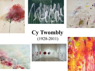 Cy Twombly 
(1928-2011) 
 