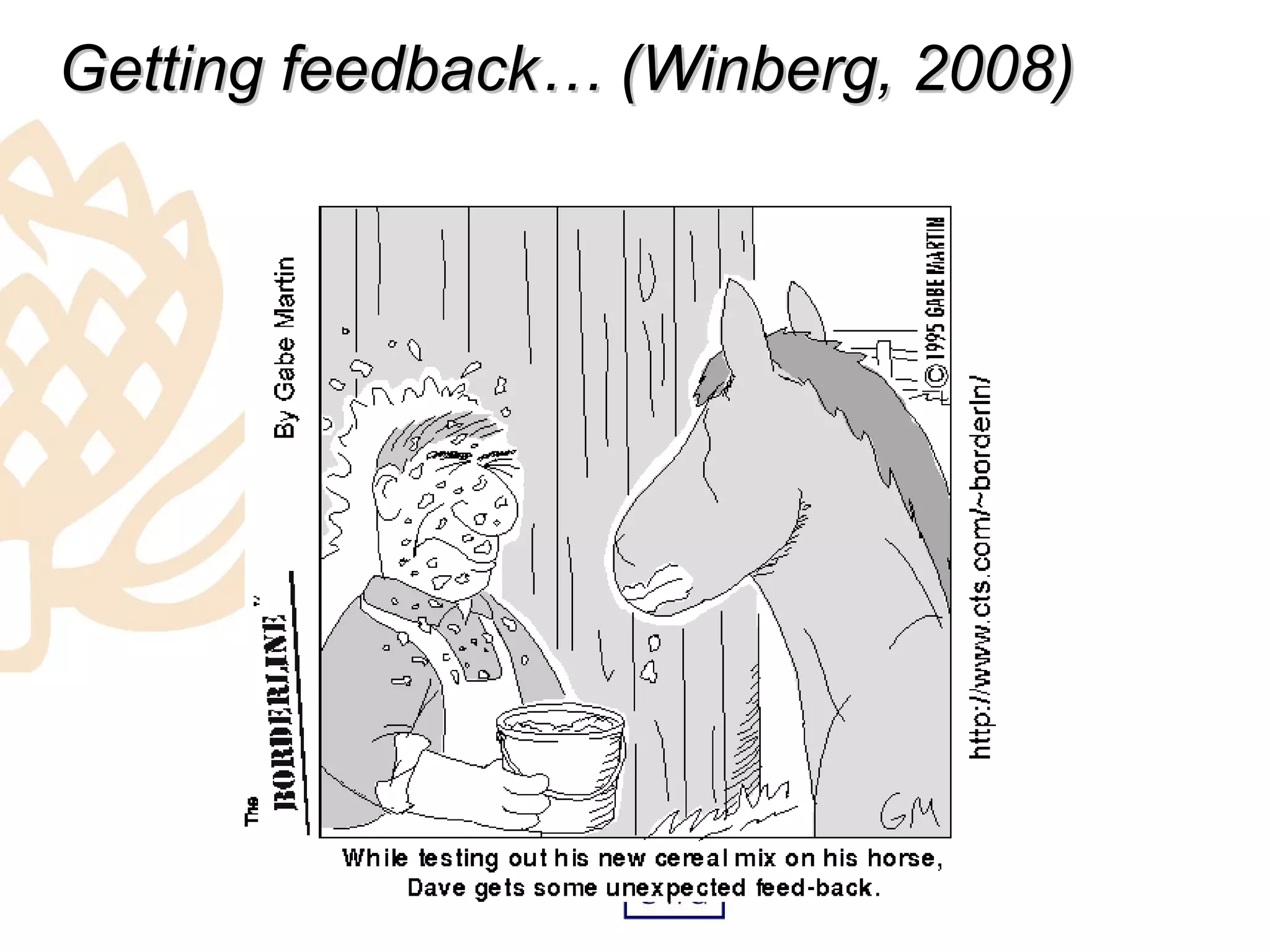Getting feedback… (Winberg, 2008)
 