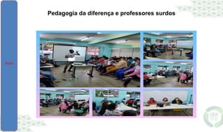 Pedagogia da diferença e professores surdos
 