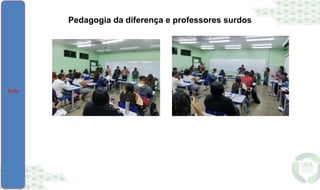 Pedagogia da diferença e professores surdos
 