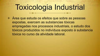Produtos Perigosos Parte 5. Toxicologia Industrial.