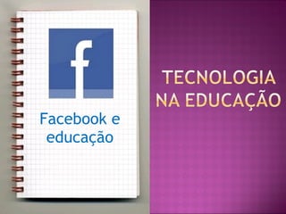 Facebook e educação 