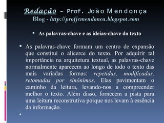 Redação  – Prof.  João Mendonça Blog -  http://profjcmendonca.blogspot.com ,[object Object],[object Object],[object Object]