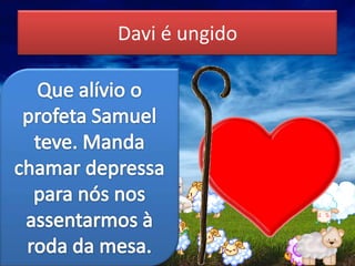 Davi é ungido
 
