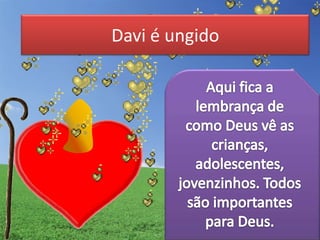 Davi é ungido
 