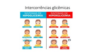 Intercorrências glicêmicas
 