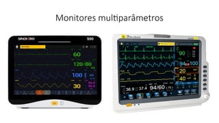 Monitores multiparâmetros
 