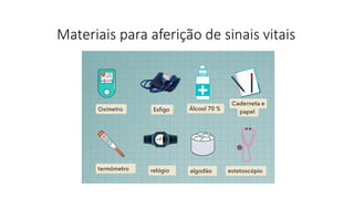 Materiais para aferição de sinais vitais
 