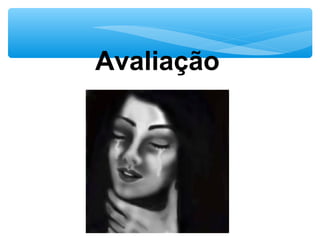 Avaliação
 