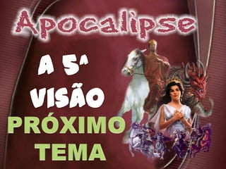 APOCALIPSE - 4a visão