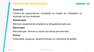 13/09/2023 Prof. Me. Dimas Francisco 13
Decisões de Investimentos
 