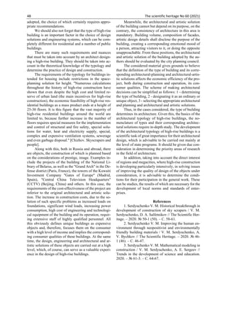 48 The scientific heritage No 60 (2021)
adopted, the choice of which certainly requires appro-
priate recommendations.
We should also not forget that the type of high-rise
building is an important factor in the choice of design
solutions and engineering systems, which can be com-
pletely different for residential and a number of public
buildings.
There are many such requirements and nuances
that must be taken into account by an architect design-
ing a high-rise building. They should be taken into ac-
count in the theoretical knowledge of the typology and
determine the practice of design and construction.
The requirements of the typology for buildings in-
tended for housing include restrictions in the space-
planning solution for height. "Numerous calculations
throughout the history of high-rise construction have
shown that even despite the high cost and limited re-
serve of urban land (the main incentives for high-rise
construction), the economic feasibility of high-rise res-
idential buildings as a mass product ends at a height of
25-30 floors. It is this figure that the vast majority of
high-rise residential buildings around the world are
limited to, because further increase in the number of
floors requires special measures for the implementation
and control of structural and fire safety, special solu-
tions for water, heat and electricity supply, special,
complex and expensive ventilation systems, sewerage
and even garbage disposal." [Chizhov. Skyscrapers and
people].
Along with this, both in Russia and abroad, there
are objects, the construction of which is planned based
on the considerations of prestige, image. Examples in-
clude the projects of the building of the National Li-
brary of Belarus, as well as the "Grand Arch" in the De-
fense district (Paris, France), the towers of the Kuwaiti
Investment Company "Gates of Europe" (Madrid,
Spain), "Central China Television Headquarters"
(CCTV) (Beijing, China) and others. In this case, the
requirements of the cost-effectiveness of the project are
inferior to the original architectural and artistic solu-
tion. The increase in construction costs, due to the so-
lution of such specific problems as increased loads on
foundations, significant wind loads, increasing power
consumption, high cost of engineering and technologi-
cal equipment of the building and its operation, requir-
ing extensive staff of highly qualified personnel. All
this obviously defines unique buildings as expensive
objects and, therefore, focuses them on the consumer
with a high level of income and implies the correspond-
ing consumer qualities of these buildings. At the same
time, the design, engineering and architectural and ar-
tistic solutions of these objects are carried out at a high
level, which, of course, can serve as a valuable experi-
ence in the design of high-rise buildings.
Meanwhile, the architectural and artistic solution
of the building cannot but depend on its purpose, on the
contrary, the consistency of architecture in this area is
mandatory. Building volume, composition of facades,
artistic design details shall disclose the purpose of the
building, creating a corresponding emotional mood of
a person, attracting visitors to it, or doing the opposite
unapproachable. From these positions, the architectural
and artistic solution of the building adopted by the au-
thors should be evaluated by the city planning council.
The considered material gives grounds to believe
that the definition of the type of building and its corre-
sponding architectural-planning and architectural-artis-
tic solutions affects the economic efficiency of the pro-
ject, both during construction and operation, its con-
sumer qualities. The scheme of making architectural
decisions can be simplified as follows: 1 - determining
the type of building, 2 - designating it as an ordinary or
unique object, 3 - selecting the appropriate architectural
and planning and architectural and artistic solutions.
Thus, in the cases considered, the type of building
determines its architecture. Given this, the basics of the
architectural typology of high-rise buildings, the no-
menclature of types and their corresponding architec-
tural solutions require in-depth study. The development
of the architectural typology of high-rise buildings is a
scientific task of great importance for their architectural
design, which is advisable to be carried out mainly at
the level of state programs. It should be given due con-
sideration in determining the priority areas of research
in the field of architecture.
In addition, taking into account the direct interest
of regions and megacities, where high-rise construction
is developing particularly intensively, in solving issues
of improving the quality of design of the objects under
consideration, it is advisable to determine the condi-
tions for their participation in the general work. These
can be studies, the results of which are necessary for the
development of local norms and standards of enter-
prises.
References
1. Serdyuchenko V. M. Historical breakthrough in
development of construction of sky scrapers / V. M.
Serdyuchenko, D. A. Salfetnikov // The Scientific Her-
itage. – 2020. № 50-1 (50). – С. 58-61.
2. Serdyuchenko V. M. Improving the human en-
vironment through neopositivist and environmentally
friendly building materials / V. M. Serdyuchenko, A.
V. Bychkov // The Scientific Heritage. – 2020. № 46-
1 (46). – С. 46-47.
3. Serdyuchenko V. M. Mathematical modeling in
construction / V. M. Serdyuchenko, A. E. Sergeev //
Trends in the development of science and education.
2020. – № 61-3. – С. 64-67.
 